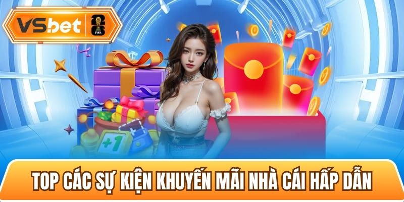 Tổng hợp những ưu đãi tặng thưởng hot cho cược thủ